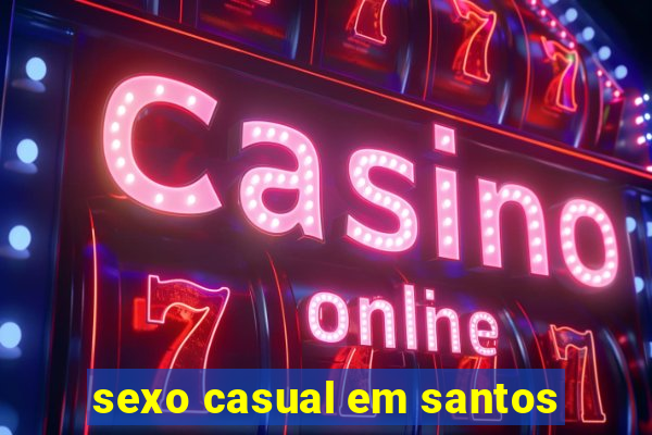 sexo casual em santos